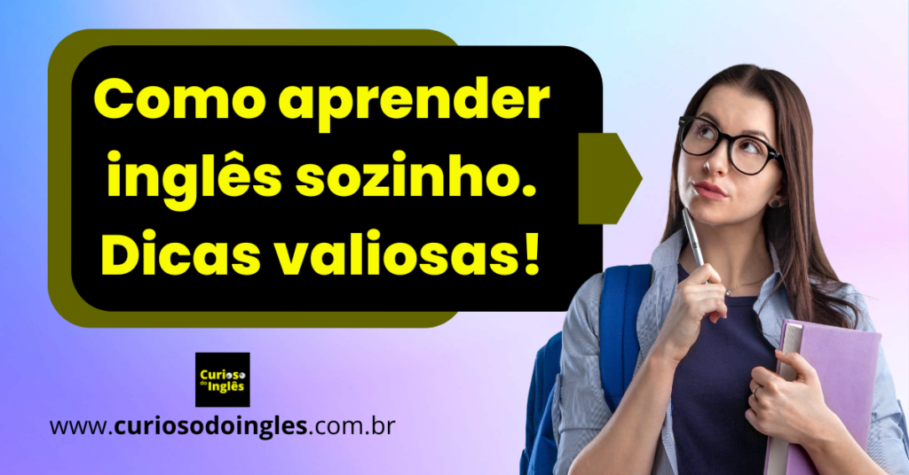 Aprenda inglês sozinho.
