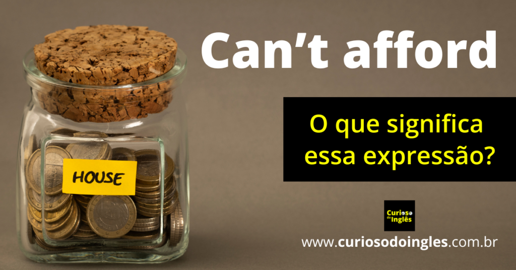 I can/can't afford | significado.