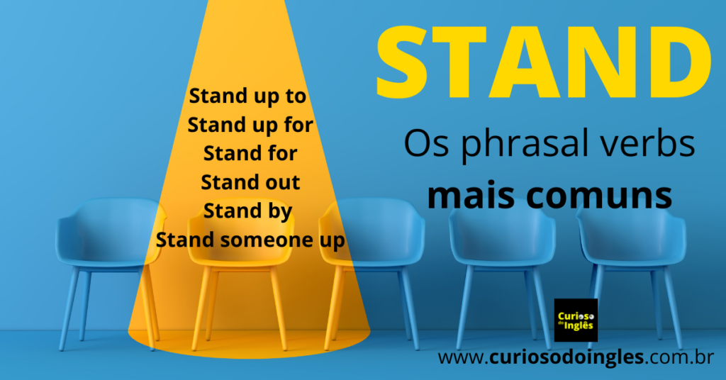 Aprenda os Phrasal Verbs Mais Comuns com STAND.